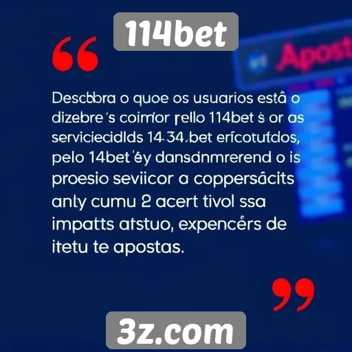 Feedback dos usuários sobre serviços do 114bet
